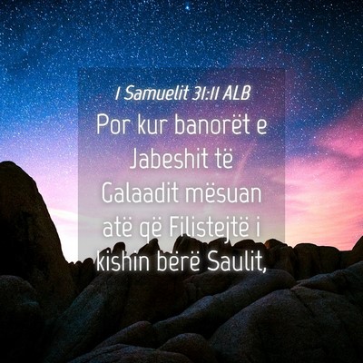 Picture 04 - 1 Samuelit 31:11 ALB - Por kur banorët e Jabeshit të Galaadit mësuan - Bible Verse Picture