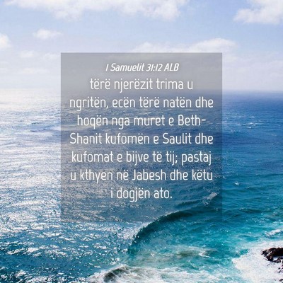 Picture 04 - 1 Samuelit 31:12 ALB - tërë njerëzit trima u ngritën, ecën tërë - Bible Verse Picture