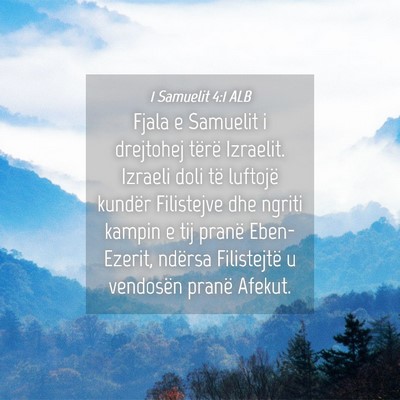 Picture 04 - 1 Samuelit 4:1 ALB - Fjala e Samuelit i drejtohej tërë Izraelit. - Bible Verse Picture