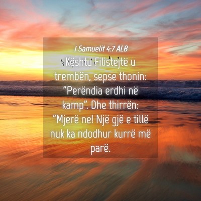 Picture 04 - 1 Samuelit 4:7 ALB - Kështu Filistejtë u trembën, sepse thonin: - Bible Verse Picture
