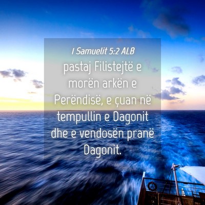 Picture 04 - 1 Samuelit 5:2 ALB - pastaj Filistejtë e morën arkën e Perëndisë, - Bible Verse Picture