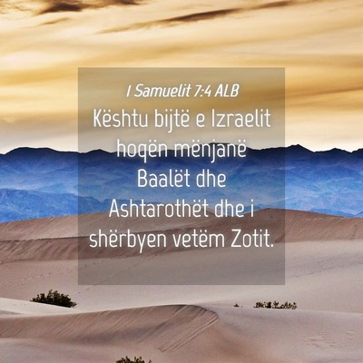 Picture 04 - 1 Samuelit 7:4 ALB - Kështu bijtë e Izraelit hoqën mënjanë - Bible Verse Picture