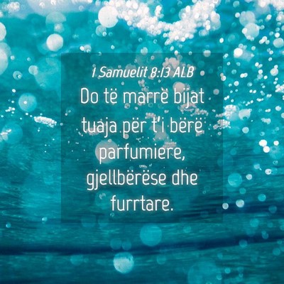 Picture 04 - 1 Samuelit 8:13 ALB - Do të marrë bijat tuaja për t’i bërë - Bible Verse Picture
