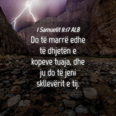 Picture 04 - 1 Samuelit 8:17 ALB - Do të marrë edhe të dhjetën e kopeve tuaja, - Bible Verse Picture