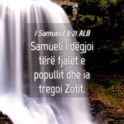 Picture 04 - 1 Samuelit 8:21 ALB - Samueli i dëgjoi tërë fjalët e popullit dhe - Bible Verse Picture