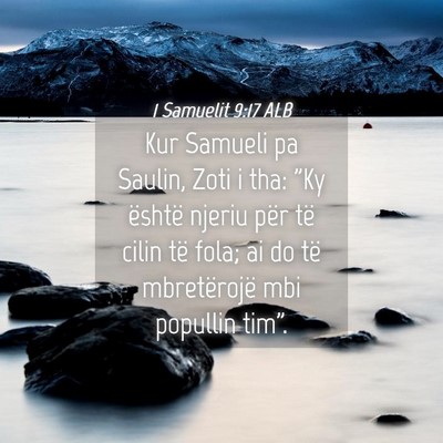 Picture 04 - 1 Samuelit 9:17 ALB - Kur Samueli pa Saulin, Zoti i tha: 