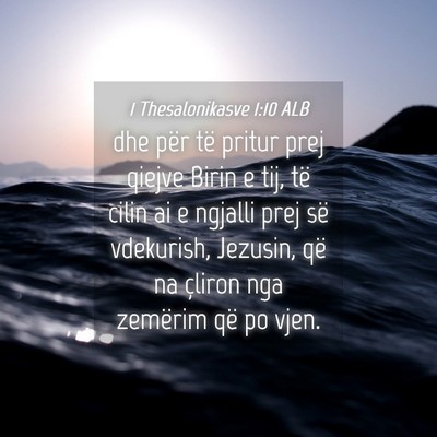 Picture 04 - 1 Thesalonikasve 1:10 ALB - dhe për të pritur prej qiejve Birin e tij, të - Bible Verse Picture