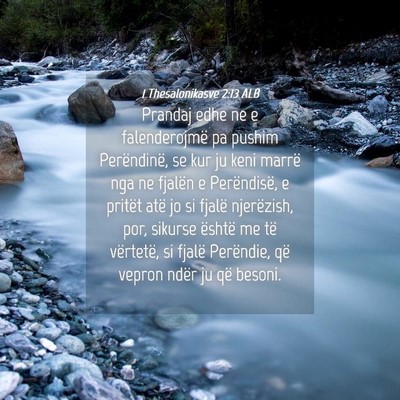 Picture 04 - 1 Thesalonikasve 2:13 ALB - Prandaj edhe ne e falenderojmë pa pushim - Bible Verse Picture