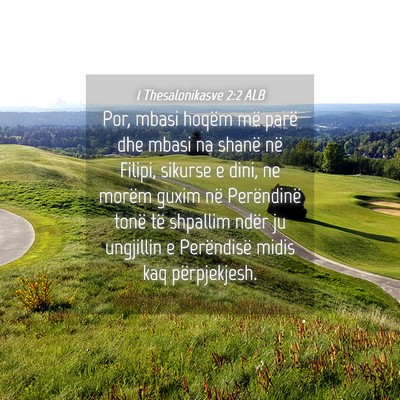 Picture 04 - 1 Thesalonikasve 2:2 ALB - Por, mbasi hoqëm më parë dhe mbasi na shanë - Bible Verse Picture