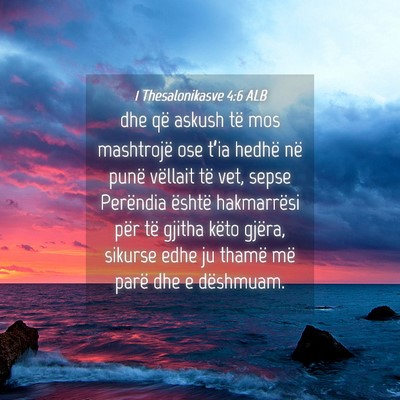 Picture 04 - 1 Thesalonikasve 4:6 ALB - dhe që askush të mos mashtrojë ose t’ia - Bible Verse Picture