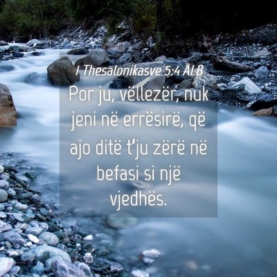Picture 04 - 1 Thesalonikasve 5:4 ALB - Por ju, vëllezër, nuk jeni në errësirë, që - Bible Verse Picture