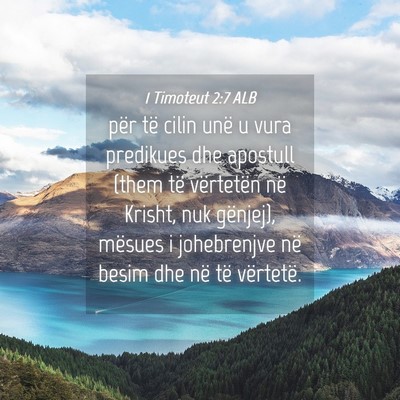 Picture 04 - 1 Timoteut 2:7 ALB - për të cilin unë u vura predikues dhe apostull - Bible Verse Picture