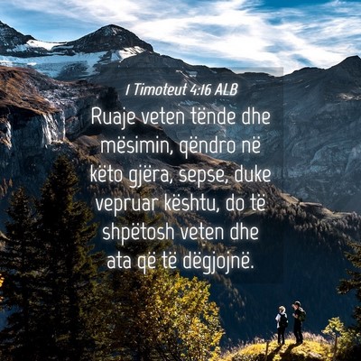 Picture 04 - 1 Timoteut 4:16 ALB - Ruaje veten tënde dhe mësimin, qëndro në - Bible Verse Picture