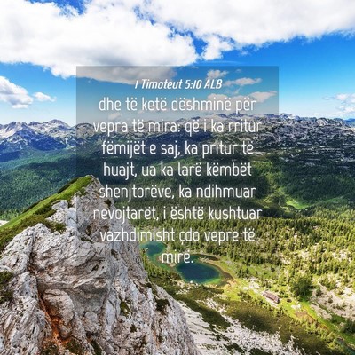 Picture 04 - 1 Timoteut 5:10 ALB - dhe të ketë dëshminë për vepra të mira: që - Bible Verse Picture