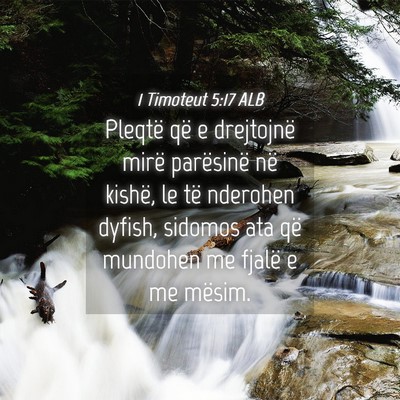 Picture 04 - 1 Timoteut 5:17 ALB - Pleqtë që e drejtojnë mirë parësinë në - Bible Verse Picture