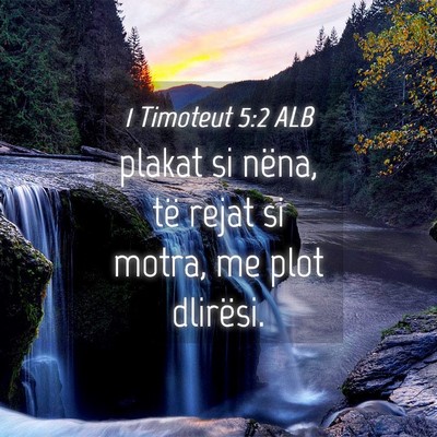 Picture 04 - 1 Timoteut 5:2 ALB - plakat si nëna, të rejat si motra, me plot - Bible Verse Picture