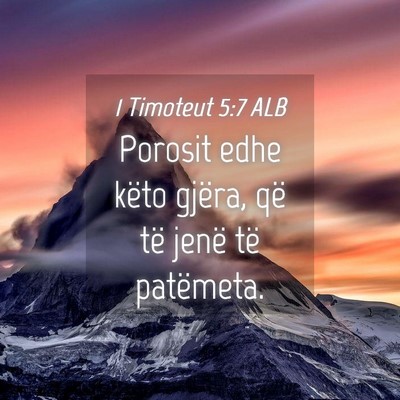 Picture 04 - 1 Timoteut 5:7 ALB - Porosit edhe këto gjëra, që të jenë të - Bible Verse Picture