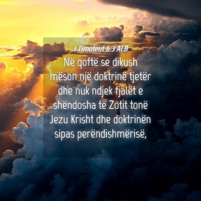 Picture 04 - 1 Timoteut 6:3 ALB - Në qoftë se dikush mëson një doktrinë - Bible Verse Picture