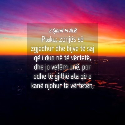 Picture 04 - 2 Gjonit 1:1 ALB - Plaku; zonjës së zgjedhur dhe bijve të saj që - Bible Verse Picture