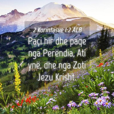 Picture 04 - 2 Korintasve 1:2 ALB - Paçi hir dhe paqe nga Perëndia, Ati ynë, dhe - Bible Verse Picture