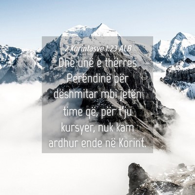 Picture 04 - 2 Korintasve 1:23 ALB - Dhe unë e thërres Perëndinë për dëshmitar - Bible Verse Picture