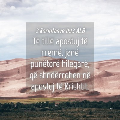 Picture 04 - 2 Korintasve 11:13 ALB - Të tillë apostuj të rremë, janë punëtorë - Bible Verse Picture