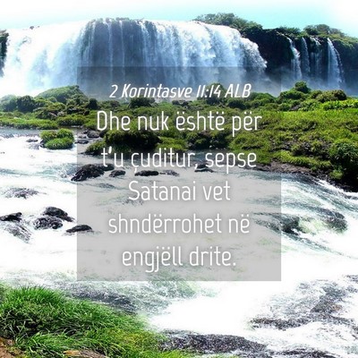 Picture 04 - 2 Korintasve 11:14 ALB - Dhe nuk është për t’u çuditur, sepse - Bible Verse Picture