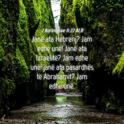 Picture 04 - 2 Korintasve 11:22 ALB - Janë ata Hebrenj? Jam edhe unë! Janë ata - Bible Verse Picture