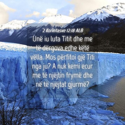 Picture 04 - 2 Korintasve 12:18 ALB - Unë iu luta Titit dhe me të dërgova edhe - Bible Verse Picture