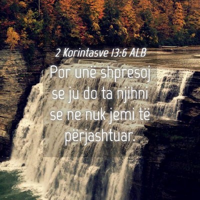 Picture 04 - 2 Korintasve 13:6 ALB - Por unë shpresoj se ju do ta njihni se ne nuk - Bible Verse Picture