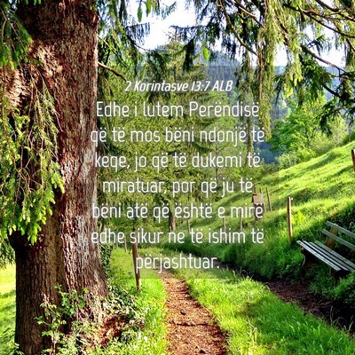 Picture 04 - 2 Korintasve 13:7 ALB - Edhe i lutem Perëndisë që të mos bëni - Bible Verse Picture