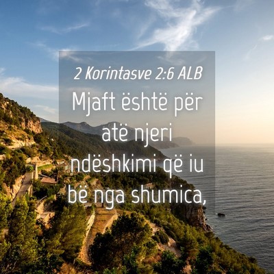 Picture 04 - 2 Korintasve 2:6 ALB - Mjaft është për atë njeri ndëshkimi që iu - Bible Verse Picture