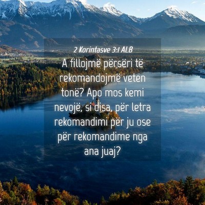 Picture 04 - 2 Korintasve 3:1 ALB - A fillojmë përsëri të rekomandojmë veten - Bible Verse Picture