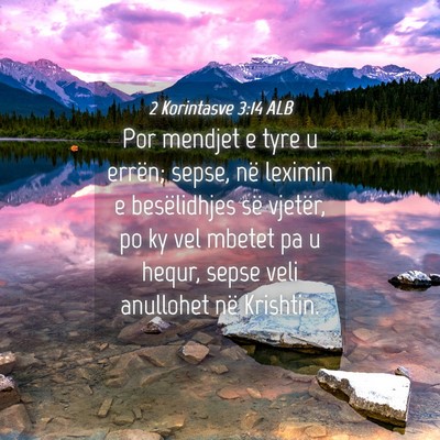 Picture 04 - 2 Korintasve 3:14 ALB - Por mendjet e tyre u errën; sepse, në leximin e - Bible Verse Picture