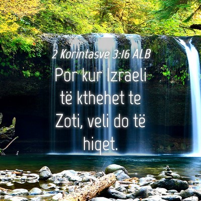 Picture 04 - 2 Korintasve 3:16 ALB - Por kur Izraeli të kthehet te Zoti, veli do të - Bible Verse Picture