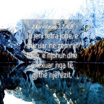 Picture 04 - 2 Korintasve 3:2 ALB - Ju jeni letra jonë, e shkruar në zemrat tona, e - Bible Verse Picture
