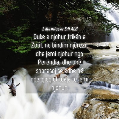Picture 04 - 2 Korintasve 5:11 ALB - Duke e njohur frikën e Zotit, ne bindim - Bible Verse Picture