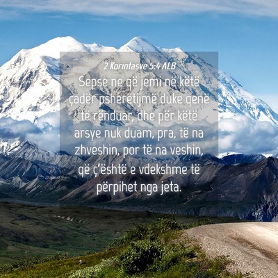 Picture 04 - 2 Korintasve 5:4 ALB - Sepse ne që jemi në këtë çadër - Bible Verse Picture