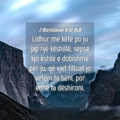 Picture 04 - 2 Korintasve 8:10 ALB - Lidhur me këtë po ju jap një këshillë, sepse - Bible Verse Picture