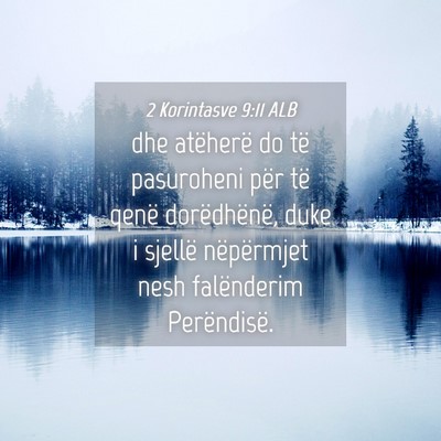Picture 04 - 2 Korintasve 9:11 ALB - dhe atëherë do të pasuroheni për të qenë - Bible Verse Picture