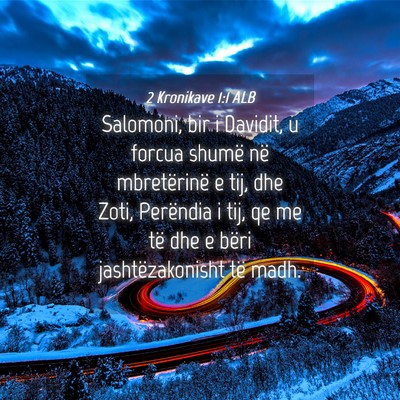 Picture 04 - 2 Kronikave 1:1 ALB - Salomoni, bir i Davidit, u forcua shumë në - Bible Verse Picture