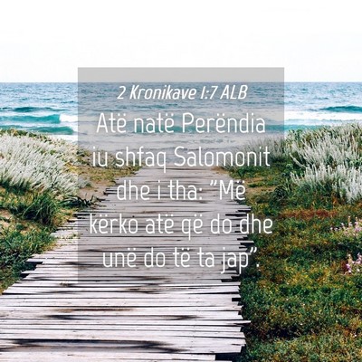 Picture 04 - 2 Kronikave 1:7 ALB - Atë natë Perëndia iu shfaq Salomonit dhe i - Bible Verse Picture