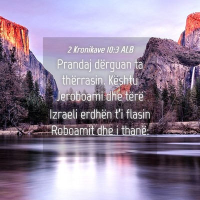 Picture 04 - 2 Kronikave 10:3 ALB - Prandaj dërguan ta thërrasin. Kështu Jeroboami - Bible Verse Picture