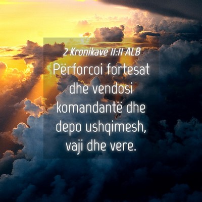 Picture 04 - 2 Kronikave 11:11 ALB - Përforcoi fortesat dhe vendosi komandantë dhe - Bible Verse Picture