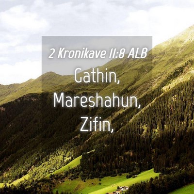 Picture 04 - 2 Kronikave 11:8 ALB - Gathin, Mareshahun, - Bible Verse Picture