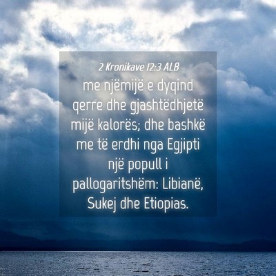 Picture 04 - 2 Kronikave 12:3 ALB - me njëmijë e dyqind qerre dhe gjashtëdhjetë - Bible Verse Picture