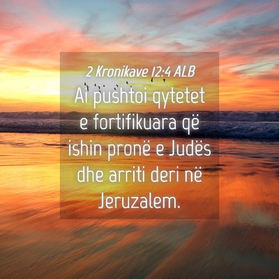 Picture 04 - 2 Kronikave 12:4 ALB - Ai pushtoi qytetet e fortifikuara që ishin - Bible Verse Picture