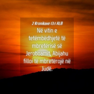 Picture 04 - 2 Kronikave 13:1 ALB - Në vitin e tetëmbëdhjetë të mbretërisë së - Bible Verse Picture