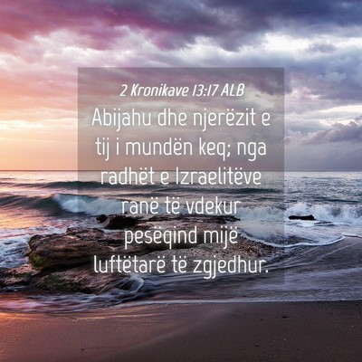 Picture 04 - 2 Kronikave 13:17 ALB - Abijahu dhe njerëzit e tij i mundën keq; nga - Bible Verse Picture