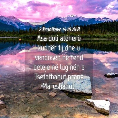 Picture 04 - 2 Kronikave 14:10 ALB - Asa doli atëherë kundër tij dhe u vendosën - Bible Verse Picture